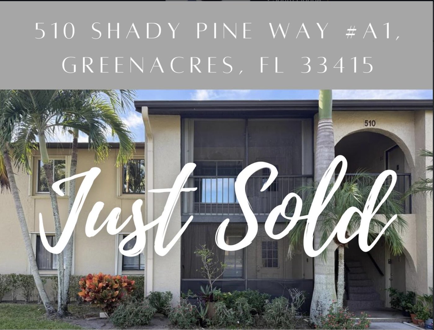 Just Sold — 510 Shady Pine Way #A1, Greenacres